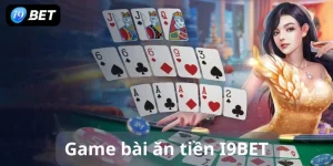 Game bài ăn tiền I9BET trải nghiệm top game hot tại i9bet