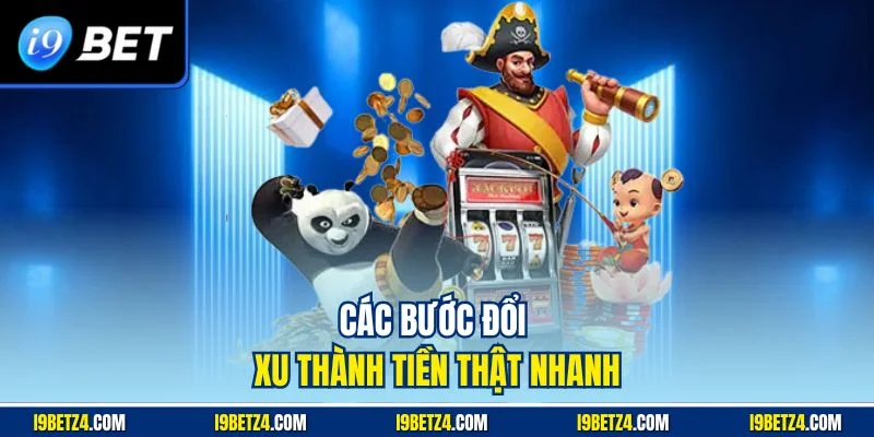 Các bước đổi xu thành tiền thật nhanh